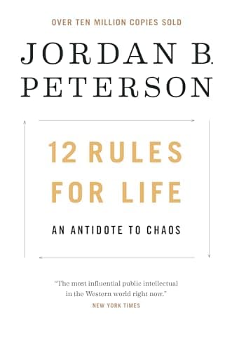 12 Rules for Life: An Antidote to Chaos