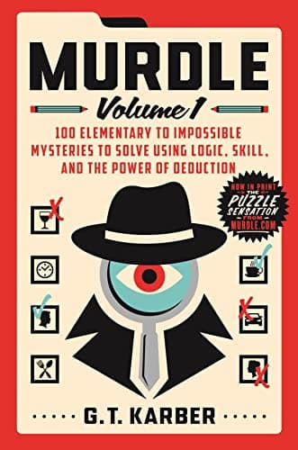 Murdle : Volume 1 : 100 mystères élémentaires à impossibles à résoudre en utilisant la logique, les compétences et le pouvoir de la déduction